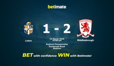 Dự đoán Luton vs Middlesbrough, Tỷ lệ cược & Mẹo cá cược 03/15/2025