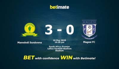 Dự đoán Mamelodi Sundowns vs Magesi FC, Tỷ lệ cược & Mẹo cá cược 05/18/2025