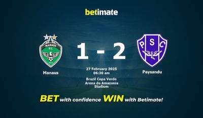 Dự đoán Manaus vs Paysandu, Tỷ lệ cược & Mẹo cá cược 26/02/2025