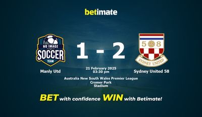 Dự đoán Manly Utd vs Sydney United 58, Tỷ lệ cược & Mẹo cá cược 21/02/2025