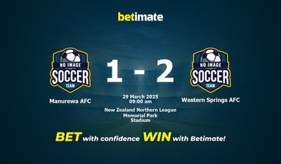 Dự đoán Manurewa AFC vs Western Springs AFC, Tỷ lệ cược & Mẹo cá cược 29/03/2025