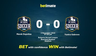 Dự đoán Marek Dupnitsa vs Yantra Gabrovo, tỷ lệ và tip cá cược 03/11/2023