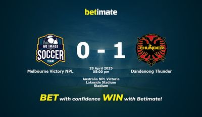 Dự đoán, tỷ lệ cược và mẹo cá cược Melbourne Victory NPL vs Dandenong Thunder 28/04/2025