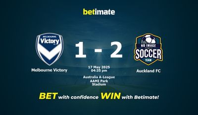 Dự đoán Melbourne Victory vs Auckland FC, Tỷ lệ cược & Mẹo cá cược 05/17/2025