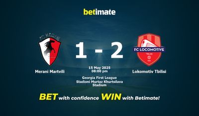 Soi kèo Merani Martvili vs Lokomotiv Tbilisi, tỷ lệ và tip cá cược 15/05/2025