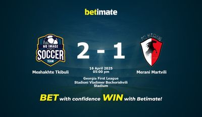 Dự đoán Meshakhte Tkibuli vs Merani Martvili, Tỷ lệ & Mẹo cá cược 16/04/2025