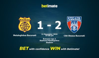 Dự đoán Metaloglobus Bucuresti vs CSA Steaua Bucuresti, Tỷ lệ & Mẹo cá cược 11/11/2024