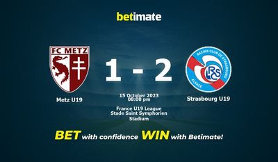 Dự đoán Metz U19 vs Strasbourg U19, tỷ lệ và tip cá cược 15/10/2023