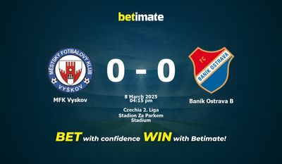 Soi kèo MFK Vyskov vs Banik Ostrava B, tỷ lệ và tip cá cược 08/03/2025