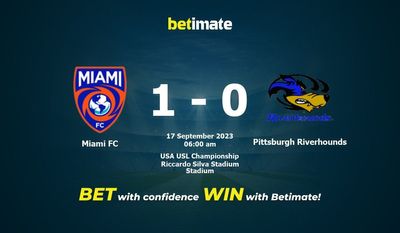 Dự đoán, tỷ lệ và mẹo cá cược Miami FC vs Pittsburgh Riverhounds 16/09/2023