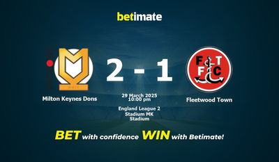Dự đoán Milton Keynes Dons vs Fleetwood Town, Tỷ lệ cược & Mẹo cá cược 29/03/2025
