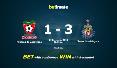 Soi kèo Mineros de Zacatecas vs Chivas Guadalajara, tỷ lệ và tip cá cược 21/12/2024