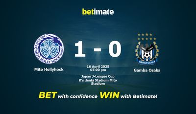 Dự đoán Mito Hollyhock vs Gamba Osaka, Tỷ lệ cược & Mẹo cá cược 04/16/2025