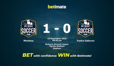 Dự đoán, tỷ lệ và mẹo cá cược Montana vs Yantra Gabrovo 19/09/2023
