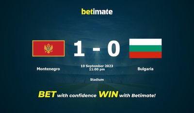 Dự đoán Montenegro vs Bulgaria, tỷ lệ và tip cá cược 10/09/2023