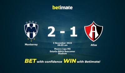 Dự đoán Monterrey vs Atlas, Tỷ lệ cược & Mẹo cá cược 11/03/2024