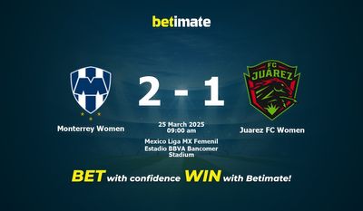 Dự đoán, Tỷ lệ cược & Mẹo cá cược Monterrey Women vs Juarez FC Women 25/03/2025