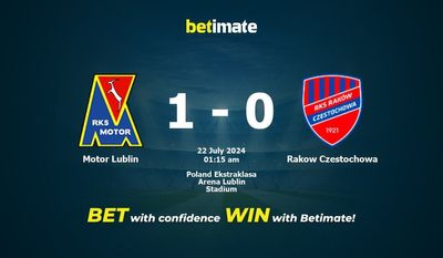 Dự đoán Motor Lublin vs Rakow Czestochowa, tỷ lệ và mẹo cá cược 21/07/2024