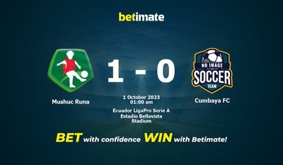 Soi kèo Mushuc Runa vs Cumbaya FC, tỷ lệ và tip cá cược 30/09/2023