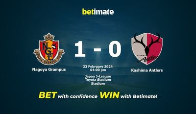 Soi kèo Nagoya Grampus vs Kashima Antlers, tỷ lệ và tip cá cược 23/02/2024