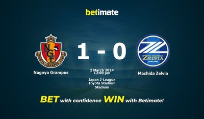 Soi kèo Nagoya Grampus vs Machida Zelvia, Tỷ lệ & Mẹo cá cược 02/03/2024