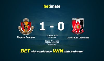 Dự đoán, tỷ lệ cược và mẹo cá cược Nagoya Grampus vs Urawa Red Diamonds 24/05/2025