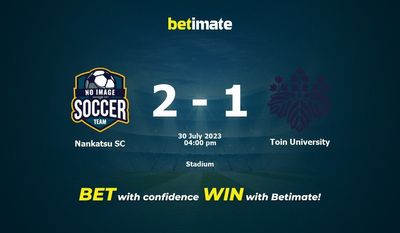 Soi kèo Nankatsu SC vs Toin University ngày 30/07/2023
