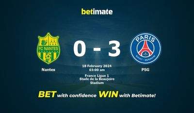 Nhận định, soi kèo Nantes vs PSG 17/02/2024