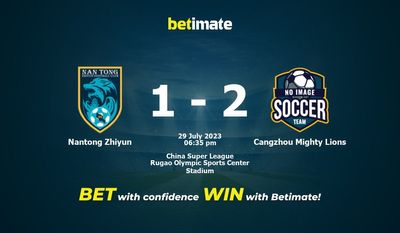 Soi kèo dự đoán Nantong Zhiyun vs Cangzhou Mighty Lions ngày 29/07/2023