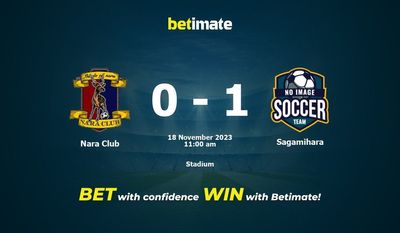 Soi kèo Nara Club vs Sagamihara, Tỷ lệ & Mẹo cá cược 18/11/2023