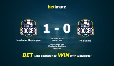 Dự đoán Navbahor Namangan vs FK Buxoro, Tỷ lệ & Mẹo cá cược 27/04/2025