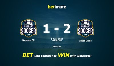 Soi kèo Nepean FC vs Inter Lions, tỷ lệ và tip cá cược 08/06/2024