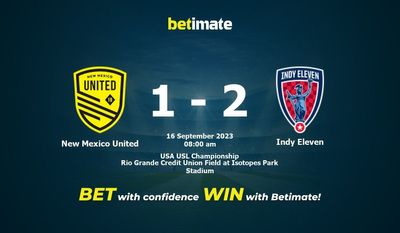 Dự đoán New Mexico United vs Indy Eleven, tỷ lệ và mẹo cá cược 16/09/2023