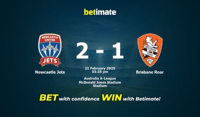 Dự đoán Newcastle Jets vs Brisbane Roar, Tỷ lệ cược & Mẹo cá cược 21/02/2025
