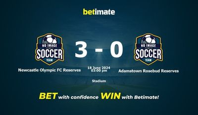 Dự đoán Newcastle Olympic FC Reserves vs Adamstown Rosebud Reserves, tỷ lệ và mẹo cá cược 18/06/2024