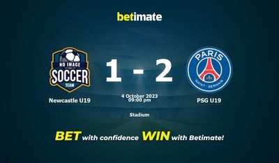 Soi kèo Newcastle U19 vs PSG U19, tỷ lệ và tip cá cược 04/10/2023