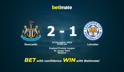 Dự đoán Newcastle vs Leicester, Tỷ lệ cược & Mẹo cá cược 14/12/2024
