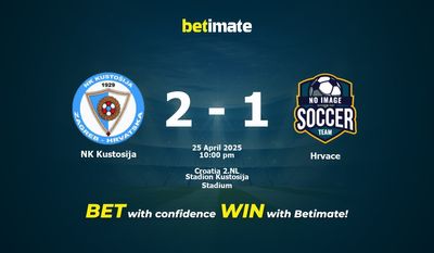 Dự đoán NK Kustosija vs Hrvace, Tỷ lệ & Mẹo cá cược 25/04/2025