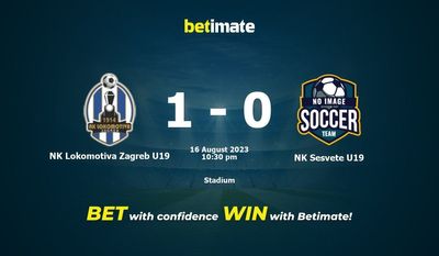 Soi kèo dự đoán NK Lokomotiva Zagreb U19 vs NK Sesvete U19 08/16/2023