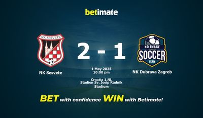 Dự đoán NK Sesvete vs NK Dubrava Zagreb, tỷ lệ cá cược 01/05/2025