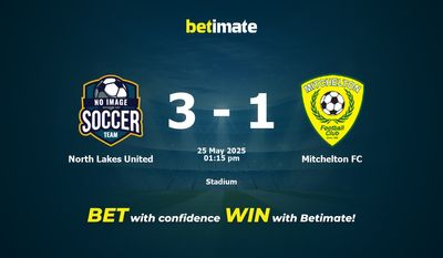 Dự đoán, tỷ lệ cược và mẹo cá cược North Lakes United vs Mitchelton FC 25/05/2025