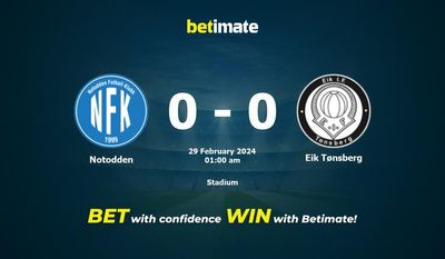 Dự đoán Notodden vs Eik Tønsberg, tỷ lệ và mẹo cá cược 28/02/2024