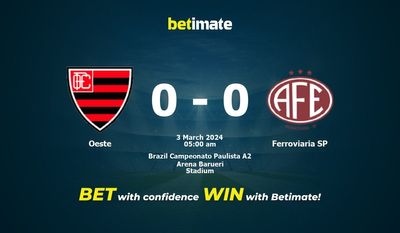Soi kèo Oeste vs Ferroviaria SP, tỷ lệ và tip cá cược 02/03/2024