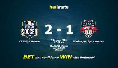 Dự đoán OL Reign Women vs Washington Spirit Women, tỷ lệ cược & mẹo cá cược 07/10/2023