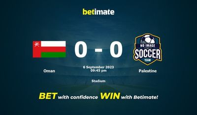 Dự đoán Oman vs Palestine, Tỷ lệ & Mẹo cá cược 06/09/2023