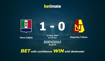 Dự đoán Once Caldas vs Deportes Tolima, tỷ lệ và mẹo cá cược 27/05/2024