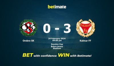 Soi kèo Orebro SK vs Kalmar FF 24/02/2024