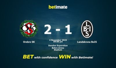 Dự đoán Orebro SK vs Landskrona BoIS, tỷ lệ cá cược 04/11/2023