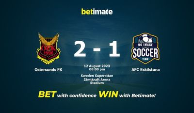 Dự đoán Ostersunds FK vs AFC Eskilstuna ngày 12/08/2023