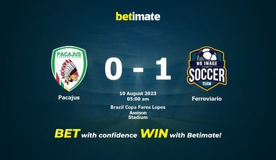 Soi kèo dự đoán Pacajus vs Ferroviario ngày 09/08/2023